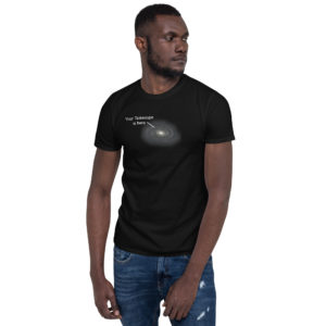 "your Telescope is Here" Galaxy Short-Sleeve Unisex T-Shirt